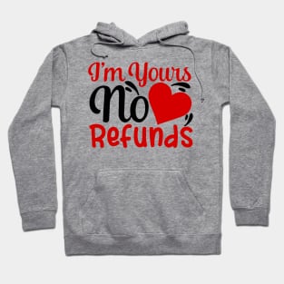 I'm yours no refunds Hoodie